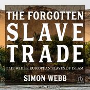 The Forgotten Slave Trade by  Simon Webb audiobook