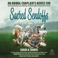 Sacred Sendoffs by Sarah A. Bowen audiobook
