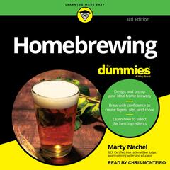 Homebrewing For Dummies, 3rd Edition by Marty Nachel audiobook