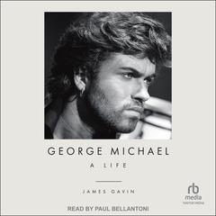 George Michael by James Gavin audiobook