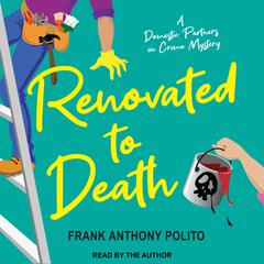 Renovated to Death by Frank Anthony Polito audiobook