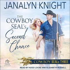 The Cowboy SEAL’s Second Chance by Janalyn Knight audiobook