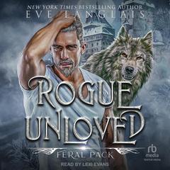 Rogue Unloved by Eve Langlais audiobook