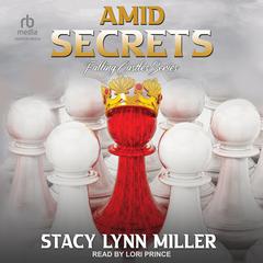 Amid Secrets by Stacy Lynn Miller audiobook