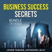 Business Success Secrets Bundle, 2 in 1 Bundle by  Lourd Tamson audiobook