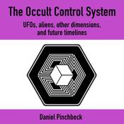 The Occult Control System by  Daniel Pinchbeck audiobook