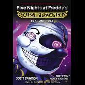 Five Nights at Freddy's: Tales From the Pizzaplex #3: Somniphobia by  Andrea Waggener audiobook