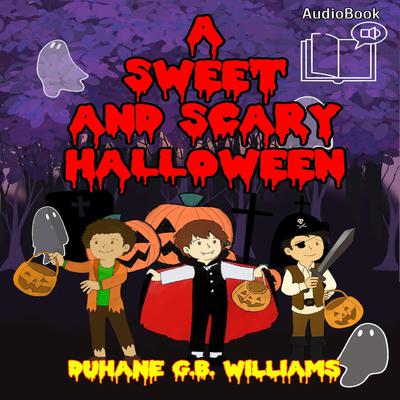 A Sweet, Scary Halloween by Duhane G.B. Williams audiobook