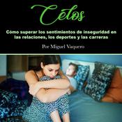 Celos by  Miguel Vaquero audiobook