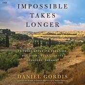 Impossible Takes Longer by  Daniel Gordis audiobook