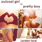 Outcast Girl vs Pretty Boy by  Jordan Ford audiobook