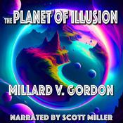 The Planet of Illusion by  Millard V. Gordon audiobook