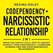 Codependency + Narcissistic Relationship 2-Books-in-1 by  Regina Ogley audiobook
