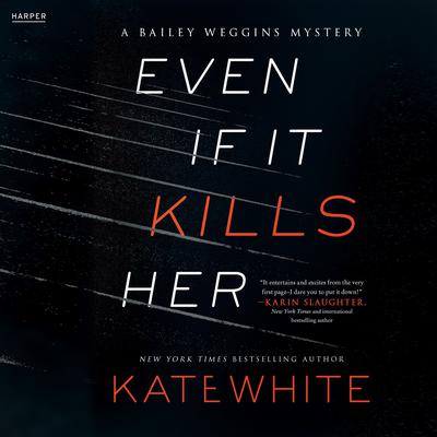 Even If It Kills Her by Kate White audiobook