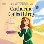 Catherine, Called Birdy by  Karen Cushman audiobook