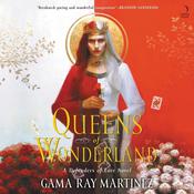 Queens of Wonderland by  Gama Ray Martinez audiobook