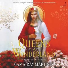 Queens of Wonderland by Gama Ray Martinez audiobook