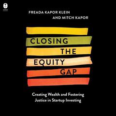 Closing the Equity Gap by Freada Kapor Klein audiobook