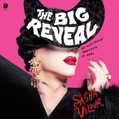 The Big Reveal by Sasha Velour audiobook
