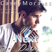 My Next Date by  Casey Morales audiobook