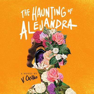 The Haunting of Alejandra by V. Castro audiobook