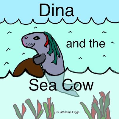 Dina and the Sea Cow by Grandma Higgs audiobook
