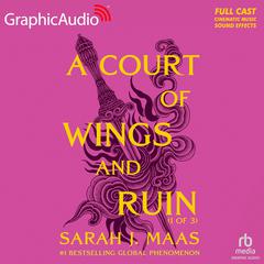 A Court of Wings and Ruin (1 of 3) [Dramatized Adaptation] by Sarah J. Maas audiobook