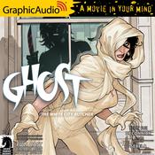 Ghost Volume 2: The White City Butcher [Dramatized Adaptation] by  Kelly Sue DeConnick audiobook