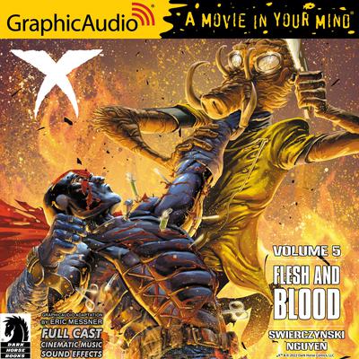 X Volume 5: Flesh and Blood [Dramatized Adaptation] by Duane Swierczynski audiobook