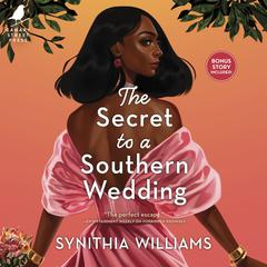The Secret to a Southern Wedding by Synithia Williams audiobook