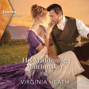 His Maddening Matchmaker by  Virginia Heath audiobook