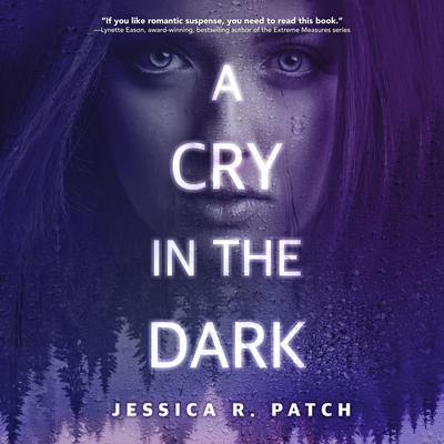A Cry in the Dark by Jessica R. Patch audiobook