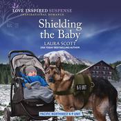 Shielding the Baby by  Laura Scott audiobook