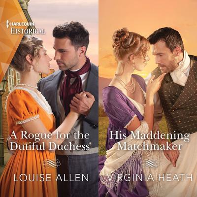 A Rogue for the Dutiful Duchess & His Maddening Matchmaker by Louise Allen audiobook