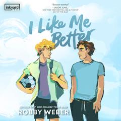 I Like Me Better by Robby Weber audiobook