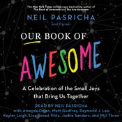Our Book of Awesome by  Neil Pasricha audiobook