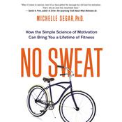 No Sweat by  Michelle Segar  Ph.D. audiobook