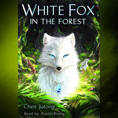 White Fox in the Forest by Chen Jiatong audiobook
