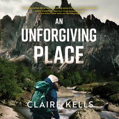 An Unforgiving Place by Claire Kells audiobook