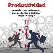 Productividad: Aprende como mejorar ser mas productivo y gestionar mejor tu tiempo by  Shane Phalen audiobook