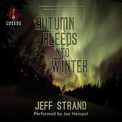 Autumn Bleeds into Winter by  Jeff Strand audiobook