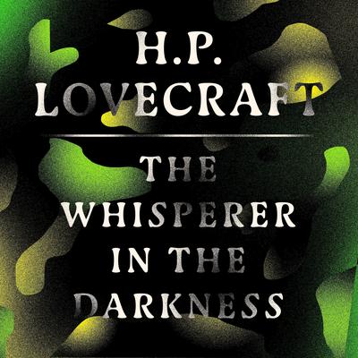 The Whisperer in Darkness by H. P. Lovecraft audiobook