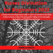 Runes Divination For Beginners 2022 by  Isabella Males audiobook