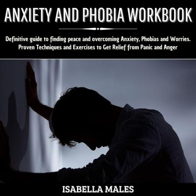 Anxiety and Phobia Workbook by Isabella Males audiobook
