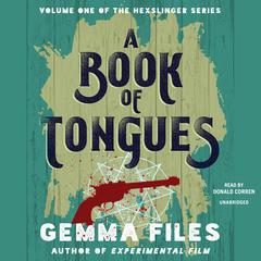 A Book of Tongues by Gemma Files audiobook