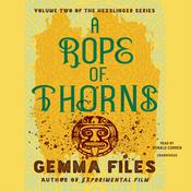 A Rope of Thorns by  Gemma Files audiobook