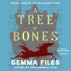 A Tree of Bones by Gemma Files audiobook