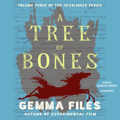 A Tree of Bones by Gemma Files audiobook
