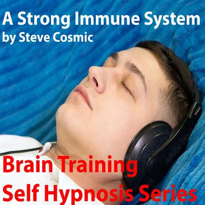 A Strong Immune System by Steve Cosmic audiobook