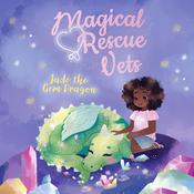 Magical Rescue Vets: Jade the Gem Dragon by  Melody Lockhart audiobook